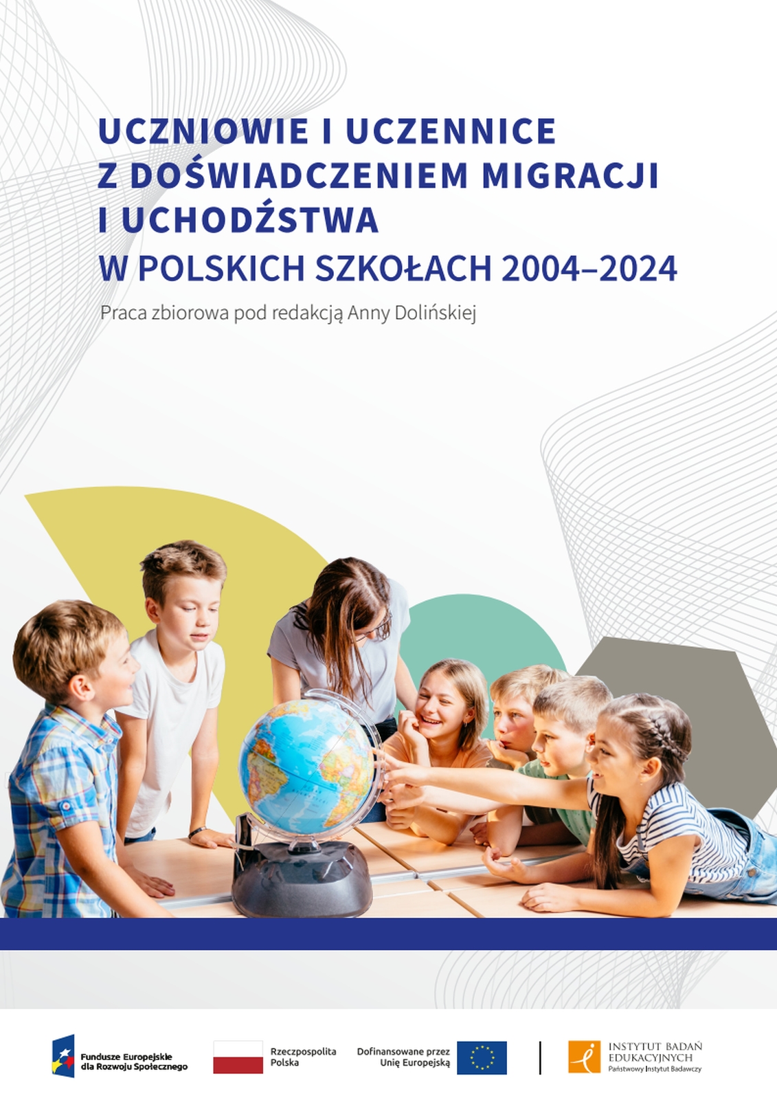 uczniowie i uczennice z doswiadczeniem migracji i uchodzstwa w polskich szkolach 2004-2024 okladka