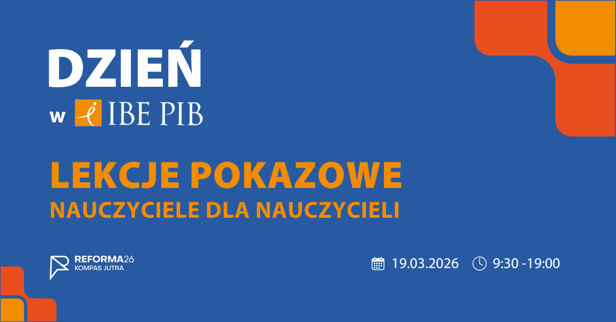Dzień w IBE PIB: Jak zmienia się szkoła - lekcje pokazowe i debata o edukacji