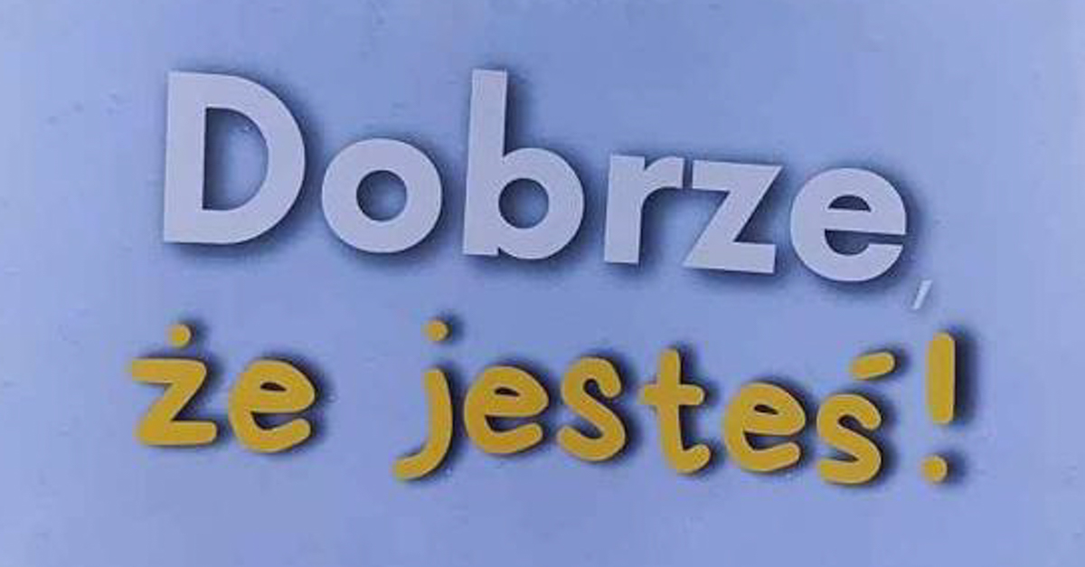 Ulotka akcji "Dobrze, że jesteś!"