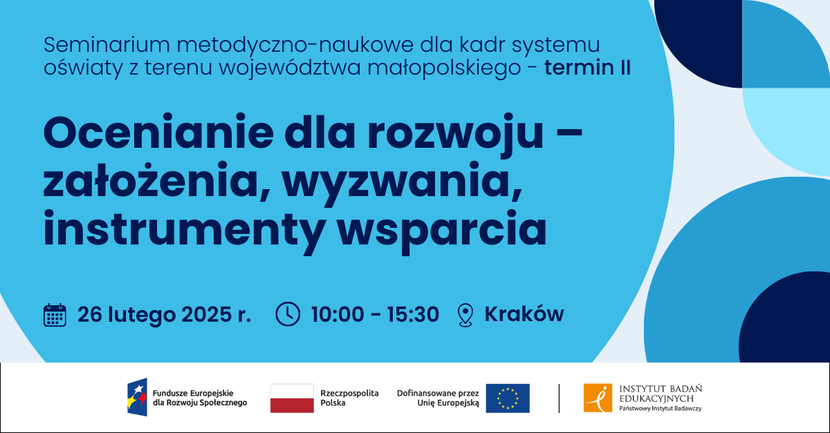 grafita na niebieskim tle, tekst: Seminarium metodyczno-naukowe dla kadr systemu oświaty z terenu województwa małopolskiego - termin II. Ocenianie dla rozwoju - założenia, wyzwania, instrumenty wsparcia. 26 lutego 2025 r. 10:00-15:30, Kraków