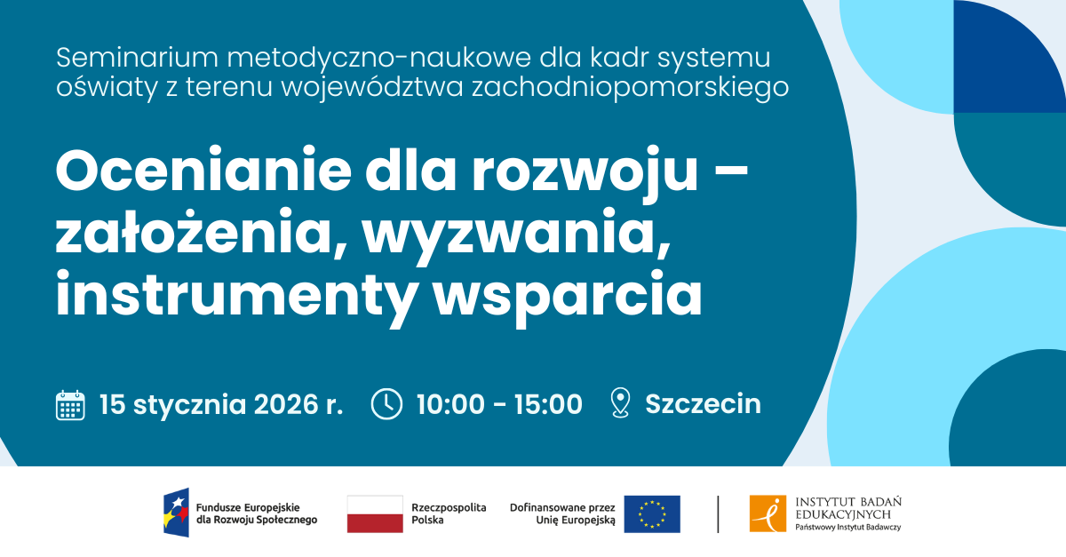Ocenianie dla rozwoju - założenia, wyzwania, instrumenty wsparcia. Szczecin, 15 stycznia 2026 r.