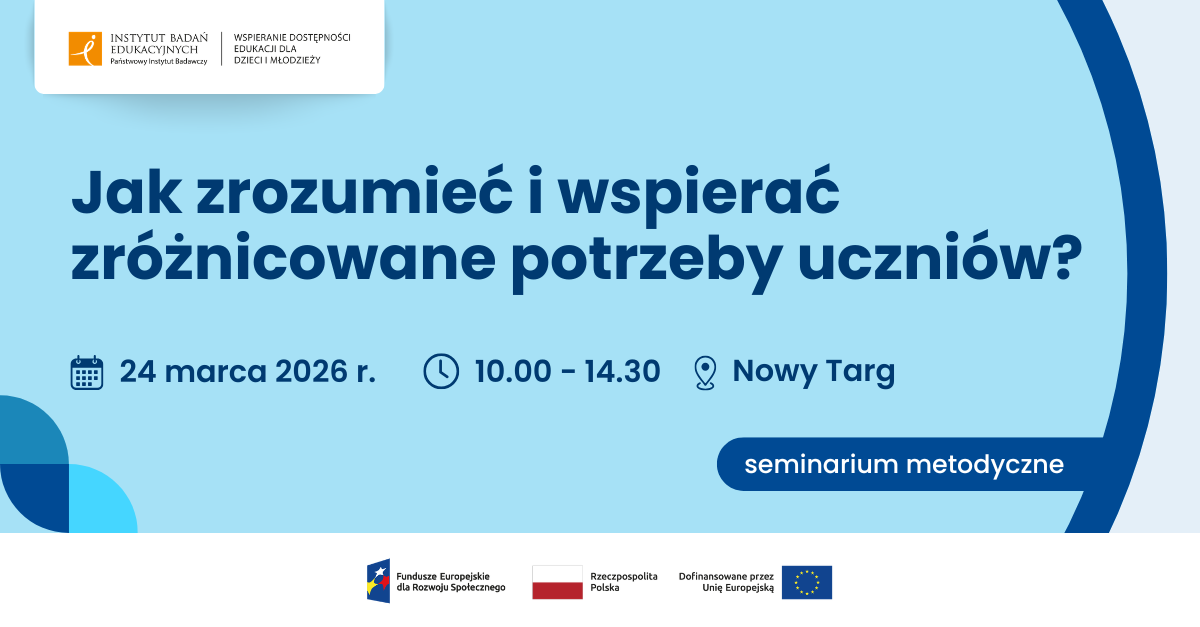 Seminarium metodyczno naukowe: Jak zrozumiec i wspierac zroznicowane potrzeby uczniow - Nowy Targ