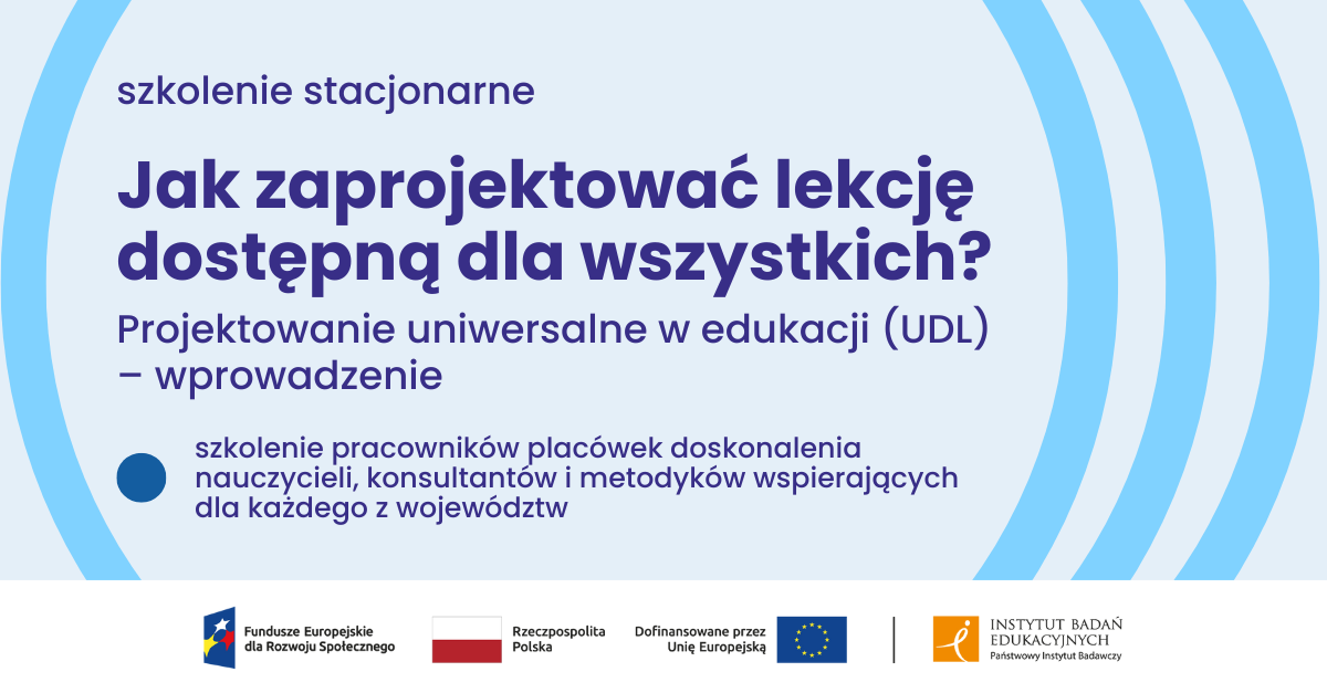Jak zaprojektować lekcję dostępną dla wszystkich? Szkolenie stacjonarne UDL