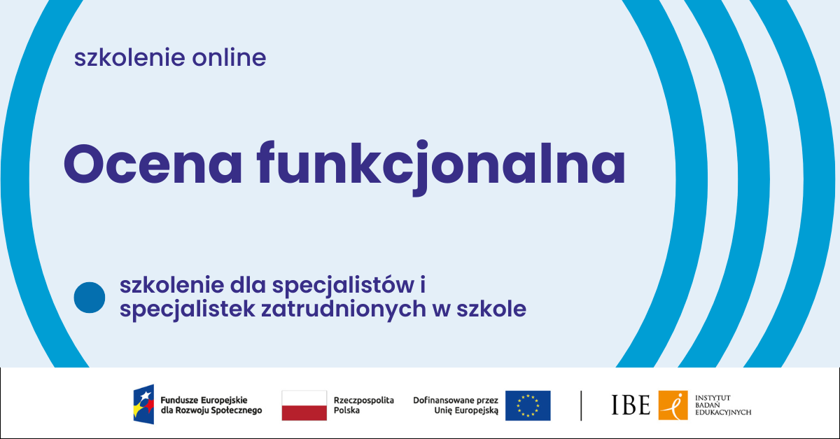 Grafika z niebieskim tłem oraz fragmentami niebieskich półkoli bo bokach, na środku tekst: szkolenie online. Ocenia funkcjonalna. szkolenie dla specjalistów i specjalistek zatrudnionych w szkole