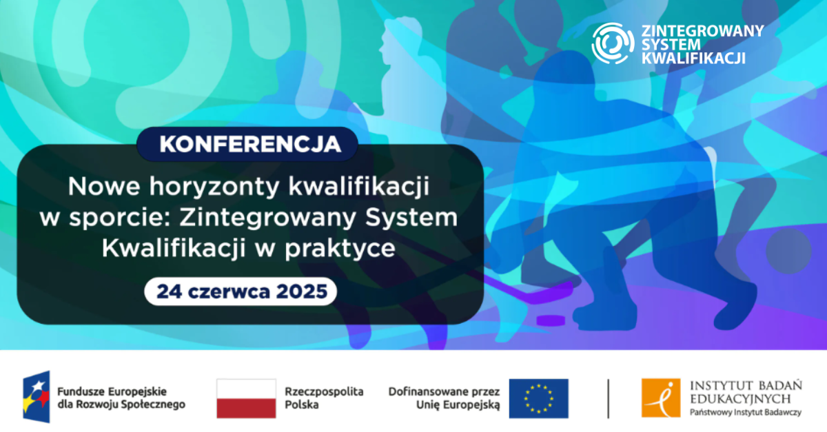 Baner konferencji 'Nowe Horyzonty Kwalifikacji w Sporcie: Zintegrowany System Kwalifikacji w praktyce' z datą 24 czerwca 2025. W tle sylwetki sportowców i logo ZSK